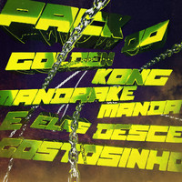 Golden Kong - Pack do Golden Kong Mandrake Manda e Elas Desce Gostosinho (Explicit)