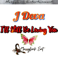 J Deva - I'll Still Be Loving You