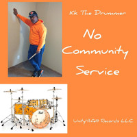 Kk The Drummer - No Community Service