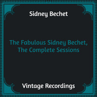 Sidney Bechet - The Fabulous Sidney Bechet, The Complete Sessions (Hq remastered)