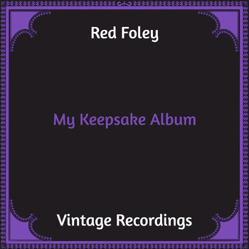 Red Foley - My Keepsake Album (Hq remastered [Explicit])