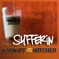 Barnaby and the Butcher - Sufferin'
