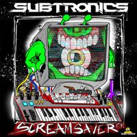 Subtronics - Scream Saver