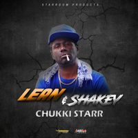Chukki Starr - Lean & Shakey
