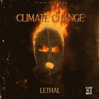 Lethal - Climate Change
