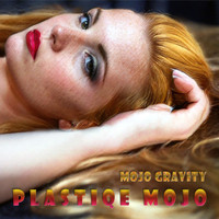 Plastiqe Mojo - Mojo Gravity (Explicit)