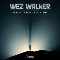 Wez Walker - Who Are You EP