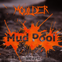 Moulder - Mud Pool