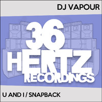DJ Vapour - U And I / Snapback