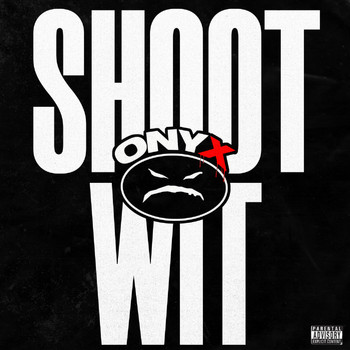 Onyx - Shoot Wit (Explicit)