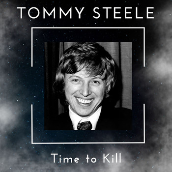 Tommy Steele - Time to Kill - Tommy Steele