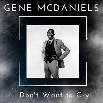 Gene McDaniels - I Don't Want to Cry - Gene McDaniels