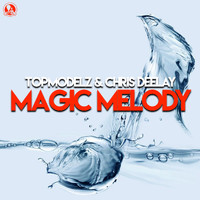 Topmodelz, Chris Deelay - Magic Melody