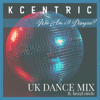 KCentric - Who Am I 2 Disagree?