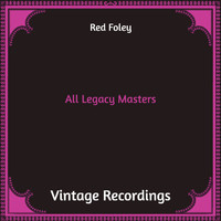 Red Foley - All Legacy Masters (Hq Remastered)