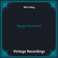 Red Foley - Beyond The Sunset (Hq Remastered [Explicit])