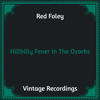 Red Foley - Hillbilly Fever In The Ozarks (Hq Remastered)