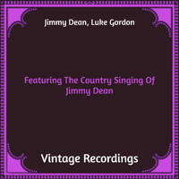 Jimmy Dean, Luke Gordon - Featuring The Country Singing Of Jimmy Dean (Hq Remastered)