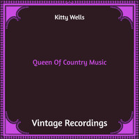 Kitty Wells - Queen Of Country Music (Hq Remastered)