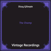 Dizzy Gillespie - The Champ (Hq remastered)