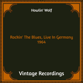 Howlin' Wolf - Rockin' The Blues, Live In Germany 1964 (Hq remastered)