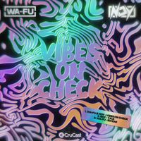 Wa-Fu, Noy - Vibes On Check
