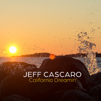 Jeff Cascaro - California Dreamin'