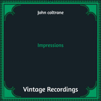 John Coltrane - Impressions (Hq Remaster)