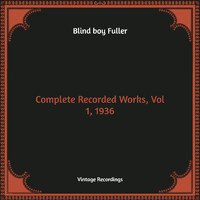Blind Boy Fuller - Complete Recorded Works, Vol 1, 1936 (Hq Remastered)