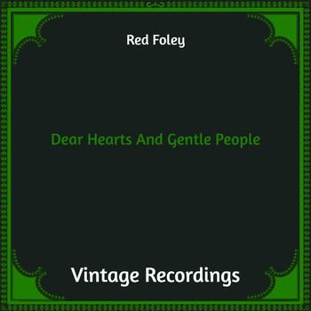 Red Foley - Dear Hearts And Gentle People (Hq Remastered)