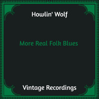 Howlin' Wolf - More Real Folk Blues (Hq Remastered)