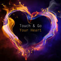 Touch & Go - Your Heart