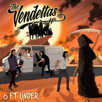 The Vendettas - 6 Ft Under
