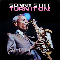 Sonny Stitt - Turn it On!