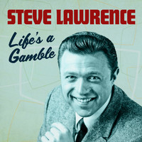Steve Lawrence - Life's a Gamble