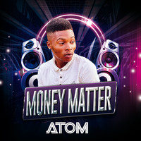 Atom - Money Matter
