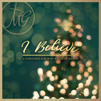 Madaline Garcia - I Believe: A Christmas Album