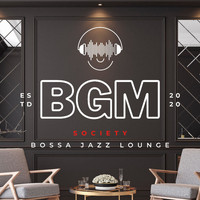 BGM Society - Bossa Jazz Lounge