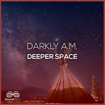 Darkly A.M. - Deeper Space