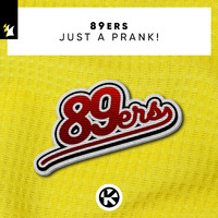 89ers - Just A Prank!