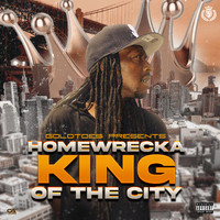 Homewrecka - King Of The City (Explicit)