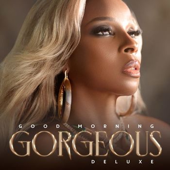 Mary J. Blige - Good Morning Gorgeous (Deluxe)