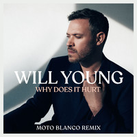 Will Young - Why Does It Hurt (Moto Blanco Remix)