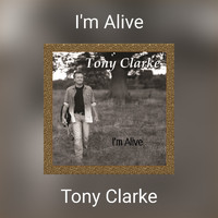 Tony Clarke - I'm Alive