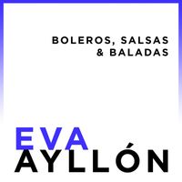 Eva Ayllón - Eva Ayllón... Boleros, Salsas & Baladas