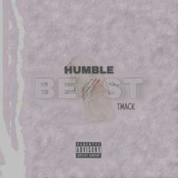 Tmack - Humble Beast (Explicit)