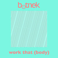 Botnek - Work That (Body)