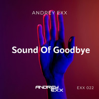 Andrey Exx - Sound Of Goodbye