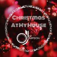DJ Joe Simpson - Christmas At My House