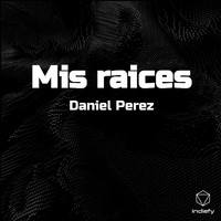 Daniel Perez - Mis raices